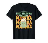 Join The Iced Matcha Club Matcha Matcha Matcha Tea T-Shirt
