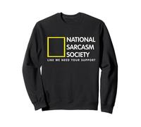 Join the National Sarcasm Society Sarcastic Humor Sweatshirt