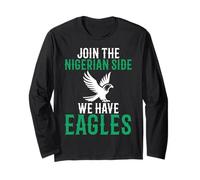 Join The Nigerian Side We Have Eagles Men and Women Long Sleeve T-Shirt