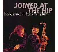 Joined At The Hip by Bob James and Kirk Whalum (1996-08-05)
