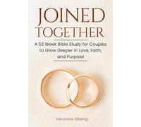 Joined Together: A 52 Week Bible Study for Couples to Grow Deeper in Love, Faith, and Purpose: 2 (Romancing Your Stone Series)