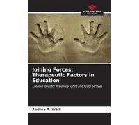 Joining Forces: Therapeutic Factors in Education