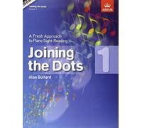 Joining the Dots, Book 1 (piano): Book 1: A Fresh Approach to Piano Sight-Reading (Joining the Dots (ABRSM)) (2010-01-07)