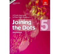 Joining the Dots, Book 5 (Piano) : A Fresh Approach to Piano Sight-Reading