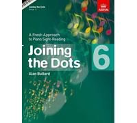 Joining the Dots, Book 6 (Piano): A Fresh Approach to Piano Sight-Reading (Joining the dots (ABRSM))