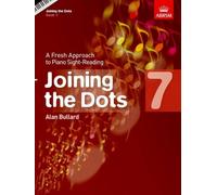 Joining the Dots, Book 7 (Piano) : A Fresh Approach to Piano Sight-Reading