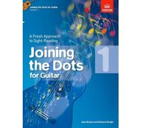 Joining the Dots for Guitar, Grade 1: A Fresh Approach to Sight-Reading (Joining the dots (ABRSM))