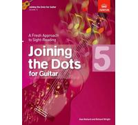 Joining the Dots for Guitar, Grade 5: A Fresh Approach to Sight-Reading (Joining the dots (ABRSM))