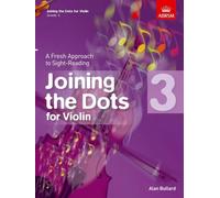 Joining the Dots for Violin, Grade 3: A Fresh Approach to Sight-Reading (Joining the dots (ABRSM))
