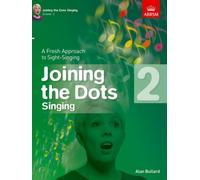 Joining the Dots Singing, Grade 2 : A Fresh Approach to Sight-Singing