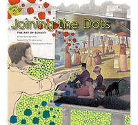 Joining the Dots: The Art of Seurat (Stories of Art)