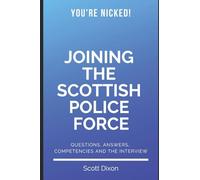 Joining The Scottish Police Force: Questions, Answers, Competencies and the Interview