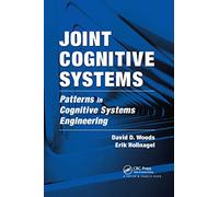 Joint Cognitive Systems: Patterns in Cognitive Systems Engineering