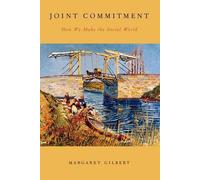 Joint Commitment: How We Make the Social World by Margaret Gilbert (English) Pap
