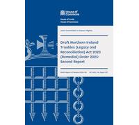 Joint Committee on Human Rights 9th Report. Draft Northern Ireland Troubles (Legacy and Reconciliation) Act 2023 (Remedial) Order 2025: Second Report (House of Commons Paper) HC 1438