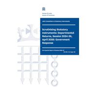 Joint Committee on Statutory Instruments 1st Special Report. Scrutinising Statutory Instruments: Departmental Returns, Session 2024-26, April 2026: Government Response (House of Commons Paper) HC 501