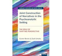 Joint Construction of Narratives in the Psychoanalytic Setting: The Role of Shifting Perspective (Language, Discourse and Mental Health)
