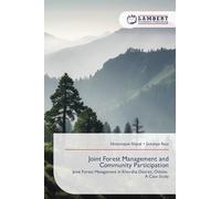 Joint Forest Management and Community Participation: Joint Forest Management in Khordha District, Odisha: A Case Study