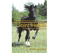 Joint Health: A Nutritional Perspective: Volume 5 (Spotlight on Equine Nutrition)