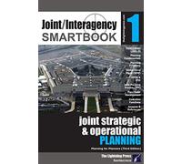 Joint/Interagency SMARTbook 1 - Joint Strategic & Operational Planning, 3rd Ed.