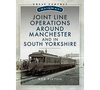 Joint Line Operation Around Manchester and in South Yorkshire (Great Central Railway)