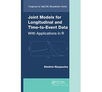 Joint Models for Longitudinal and Time-to-Event Data: With Applications in R: 6 (Chapman & Hall/CRC Biostatistics Series)