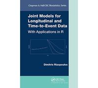 Joint Models for Longitudinal and Time-to-Event Data – With Applications in R