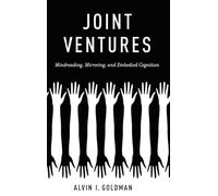 Joint Ventures: Mindreading, Mirroring, and Embodied Cognition