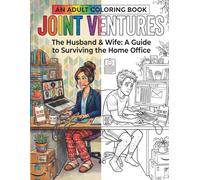 Joint Ventures: The Husband & Wife Guide to Surviving the Home Office: A WFH Coloring Book for Couples | 40 Designs of WFH Therapy