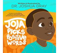 Joja Picks Positive Words to Say: A Story on Building Positive Self-Belief and Practicing Positive Self-Talk