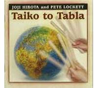 Joji Hirota & Pete Lockett - Joji Hirota & Pete Lockett - Taiko to Tabla