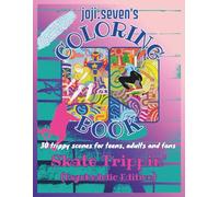 joji.seven's Coloring Book: Skate Trippin' (Psychedelic Edition) (joji.seven's Trippin' Series Coloring Book (Psychedelic Edition))