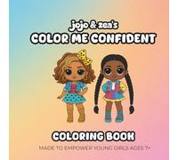 Jojo and Zea’s Color Me Confident Coloring Book: Made to Empower Young Girls Ages 7+ | Celebrates Confidence | Self Love | Fun Affirmations