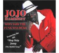 Jojo Hammett - Who Said the Funk Was Dead