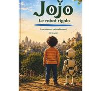 JOJO le robot rigolo: Découvrir les saisons et les émotions (3-6 ans)