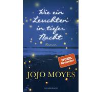 Jojo Moyes Karolina Fell Wie ein Leuchten in tiefer Nacht: Roman (Hardback)