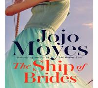 Jojo Moyes The Ship of Brides : 'Brimming over with friendship, sadness Jojo Moyes Multicolor