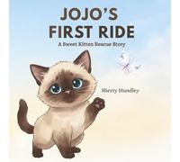 JOJO’S FIRST RIDE: A Sweet Kitten Rescue Story (JoJo Rescue Stories)
