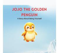 JOJO THE GOLDEN PENGUIN: A story about being yourself