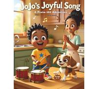 Jojo's Joyful Song: A Psalm 100 Adventure