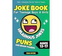 Joke Book For Teenage Boys & Girls: Hilarious Jokes, Puns, and Brain Teasers - Clean, Interactive Fun for Teens & Tweens Ages 13-17
