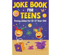 Joke Book For Teens: Funny Jokes For 13-17 Year Olds