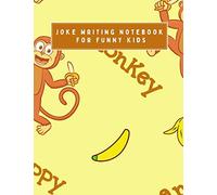 Joke Writing Notebook For Funny Kids: Comedy Notebook for Kids - Future Comedians & Silly Kids - Learn to Write Jokes Step by Step - Guided Templates ... for Kids that Love to Tell Jokes - Large