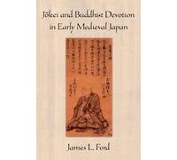 James L. Ford – Jōkei and Buddhist Devotion in Early Medieval Japan – Hardback (New)
