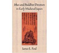 James L. Ford – Jōkei and Buddhist Devotion in Early Medieval Japan – Hardback (New)