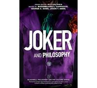 Joker and Philosophy : Why So Serious?
