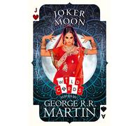 Joker Moon: A Compelling Adult Fantasy Adventure Set in the Iconic Wild Cards Universe