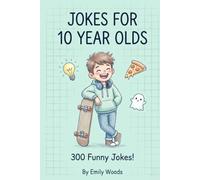 Jokes for 10 Year Olds: 300 Hilarious Jokes, Puns & Brain-Bending Riddles | A Try Not To Laugh Challenge Game Book for Boys and Girls Age 10-11!
