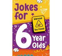 Jokes for 6 Year Olds, A Laugh a lot Gag Book for Boys and Girls, Full of Silly Jokes, Knock-Knocks, and Tongue Twisters