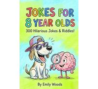 Jokes for 8 Year Olds: 300 Hilarious Jokes & Riddles | A Fun Try-Not-To-Laugh Challenge Book for Kids, Boys, and Girls!